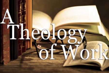 Теологія праці: робота в житті християнина.